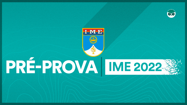 IME 2022: confira os eventos pré-prova de 2ª fase do Estratégia!