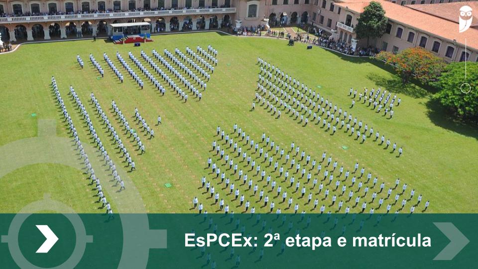 EsPCEx 2022: divulgadas orientações para 2a etapa do concurso e matrícula