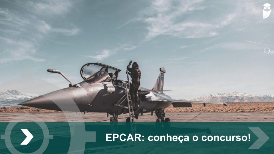 EPCAR 2025: curso, inscrições, prova, salários e mais!